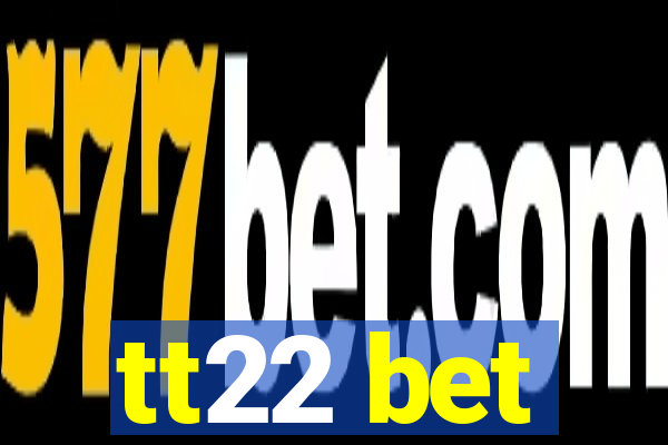 tt22 bet